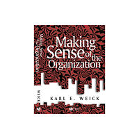 John Wiley And Sons Ltd Making Sense of the Organization (häftad, eng)