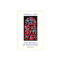 Westminster/John Knox Press,U.S. The Witness of Preaching, Third Edition (häftad, eng)