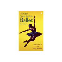 Faber & Faber The Faber Pocket Guide to Ballet (häftad, eng)