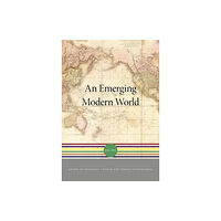 Harvard university press An Emerging Modern World (inbunden, eng)