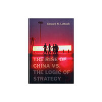 Harvard university press The Rise of China vs. the Logic of Strategy (inbunden, eng)