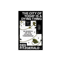 Faber & Faber The City of Today is a Dying Thing (inbunden, eng)