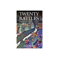 The Crowood Press Ltd Twenty Battles That Shaped Medieval Europe (inbunden, eng)