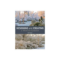 The Crowood Press Ltd Designing and Creating a Winter Garden (häftad, eng)