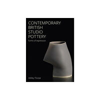 The Crowood Press Ltd Contemporary British Studio Pottery (inbunden, eng)