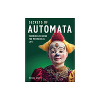 The Crowood Press Ltd Secrets of Automata (inbunden, eng)