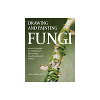 The Crowood Press Ltd Drawing and Painting Fungi (häftad, eng)