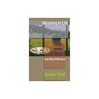 Princeton University Press Meaning in Life and Why It Matters (häftad, eng)