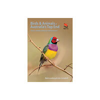 Princeton University Press Birds and Animals of Australia's Top End (häftad, eng)