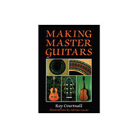 The Crowood Press Ltd Making Master Guitars (inbunden, eng)