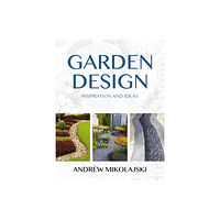 The Crowood Press Ltd Garden Design (inbunden, eng)