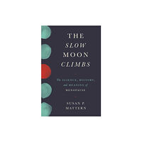 Princeton University Press The Slow Moon Climbs (inbunden, eng)