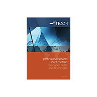 ICE Publishing NEC3 Professional Services Short Contract Guidance Notes and Flow Charts (häftad, eng)