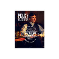 Quarto Publishing Plc The Official Peaky Blinders Cocktail Book (inbunden, eng)