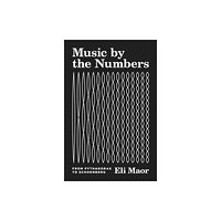 Princeton University Press Music by the Numbers (häftad, eng)
