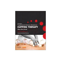 Elsevier Health Sciences Traditional Chinese Medicine Cupping Therapy (häftad, eng)