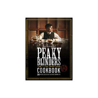 Quarto Publishing Plc The Official Peaky Blinders Cookbook (inbunden, eng)