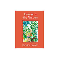 Quarto Publishing Plc Drawn to the Garden (inbunden, eng)