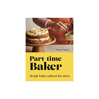 Quarto Publishing Plc Part-Time Baker (inbunden, eng)