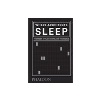 Phaidon Press Ltd Where Architects Sleep (inbunden, eng)