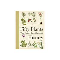 David & Charles Fifty Plants That Changed the Course of History (inbunden, eng)