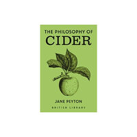 British Library Publishing The Philosophy of Cider (inbunden, eng)