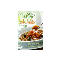 Little, Brown Book Group Pressure Cooking Properly Explained (häftad, eng)
