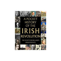 Gill A Pocket History of the Irish Revolution (inbunden, eng)