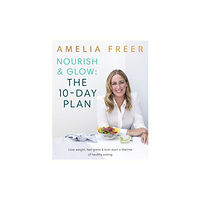 Penguin books ltd Nourish & Glow: The 10-Day Plan (häftad, eng)
