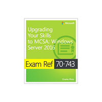 Microsoft Press,U.S. Exam Ref 70-743 Upgrading Your Skills to MCSA (häftad, eng)