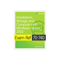 Microsoft Press,U.S. Exam Ref 70-740 Installation, Storage and Compute with Windows Server 2016 (häftad, eng)