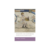 Manchester university press Peasants and Historians (häftad, eng)