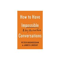 Hachette Books How to Have Impossible Conversations (häftad, eng)