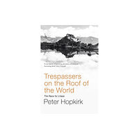 John Murray Press Trespassers on the Roof of the World (häftad, eng)