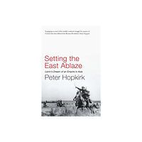 John Murray Press Setting the East Ablaze (häftad, eng)