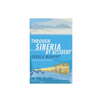 John Murray Press Through Siberia by Accident (häftad, eng)