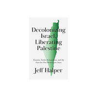 Pluto Press Decolonizing Israel, Liberating Palestine (häftad, eng)