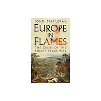 The History Press Ltd Europe in Flames (inbunden, eng)