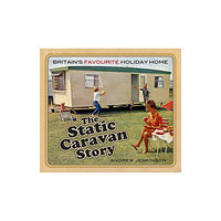 The History Press Ltd The Static Caravan Story (häftad, eng)