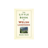 The History Press Ltd The Little Book of Welsh Landmarks (inbunden, eng)