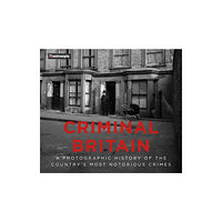 The History Press Ltd Criminal Britain (inbunden, eng)