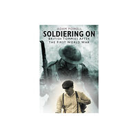 The History Press Ltd Soldiering On (häftad, eng)