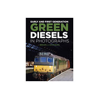 The History Press Ltd Early and First Generation Green Diesels in Photographs (inbunden, eng)