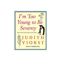 Simon & Schuster I'm Too Young To Be Seventy (inbunden, eng)