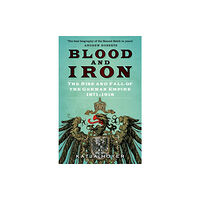 The History Press Ltd Blood and Iron (häftad, eng)