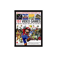 Anness publishing Illustrated History of 151 Videogames (inbunden, eng)