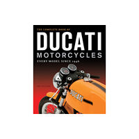 Quarto Publishing Group USA Inc The Complete Book of Ducati Motorcycles (inbunden, eng)