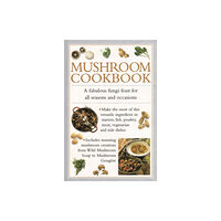 Anness publishing Mushroom Cookbook (inbunden, eng)