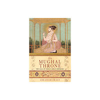 Orion Publishing Co The Mughal Throne (häftad, eng)