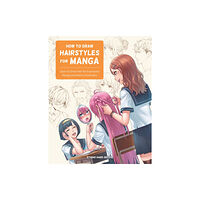 Quarto Publishing Group USA Inc How to Draw Hairstyles for Manga (häftad, eng)